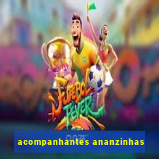 acompanhantes ananzinhas